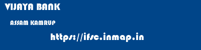 VIJAYA BANK  ASSAM KAMRUP    ifsc code